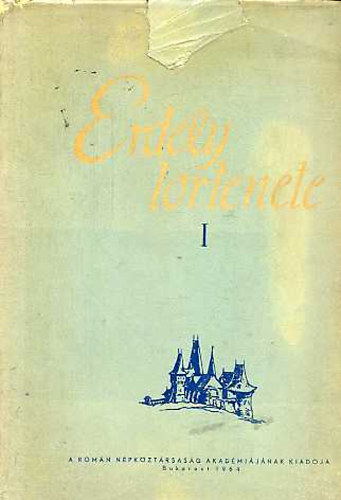 Constantin Daicoviciu- Stefan Pascu- Tiberiu Moraru -Victor Cherestesiu -Imreh Istv�n -Alexandru Neamtu - Erd�ly t�rt�nete I-II.