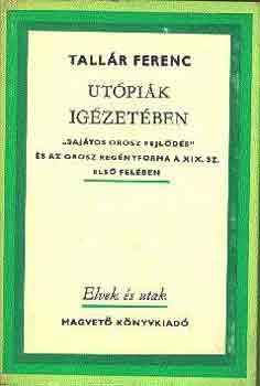 Tallár Ferenc - Utópiák igézetében