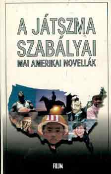 Szigeti-Abody (szerk.) - A jtszma szablyai (mai amerikai novellk)
