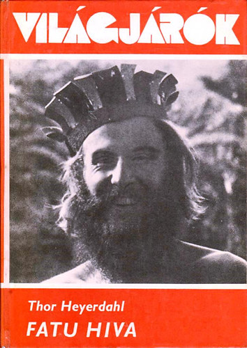 Thor Heyerdahl - Fatu Hiva (Vilgjrk 109.)