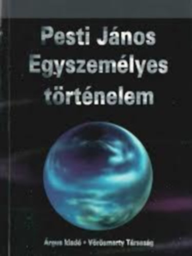 Dr. Pesti Jnos - Egyszemlyes trtnelem