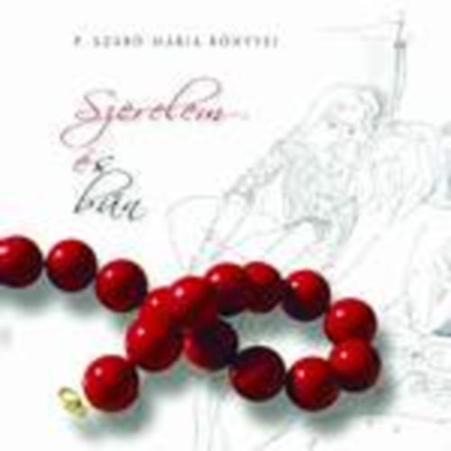 P. Szab� M�ria - Szerelem �s b�n