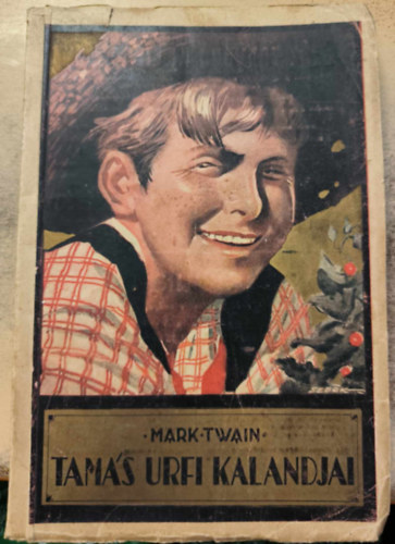 Mark Twain - Tam�s urfi csinyjei �s kalandjai