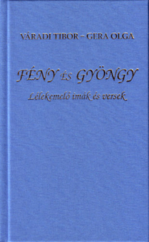 Vradi Tibor, Gera Olga - Fny s gyngy - Llekemel imk s versek