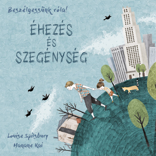 Louise Spilsbury, Hanane Kai - Beszélgessünk róla! - Éhezés és szegénység