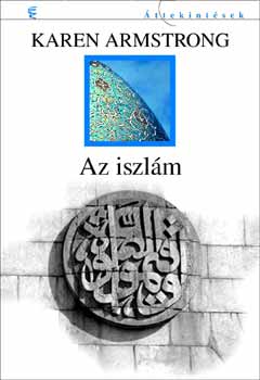 Karen Armstrong - Az iszlm rvid trtnete