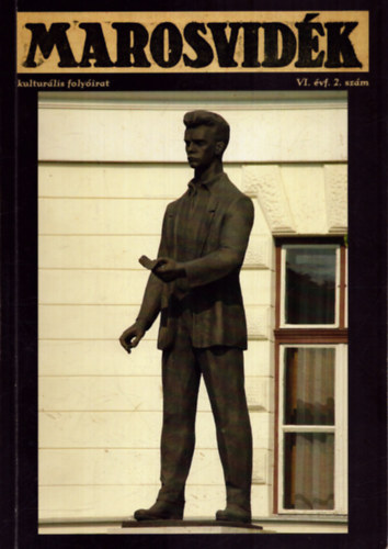 Szil�gyi S�ndorn� (szerk.), Korell Gertr�d (szerk.), J�mborn� Balog T�nde (szerk.) - Marosvid�k VI. �vf. 2. sz�m 2005. augusztus
