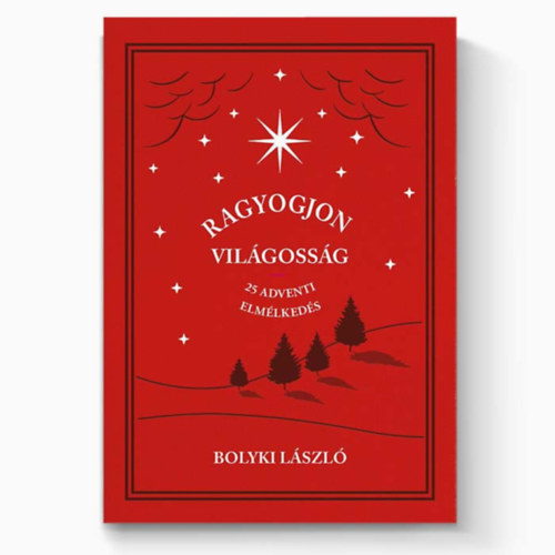 Bolyki Lszl - Ragyogjon vilgossg