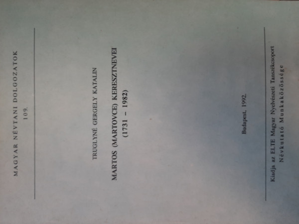 Truglyné Gergely Katalin - Martos (Martovce) keresztnevei (1731-1982)