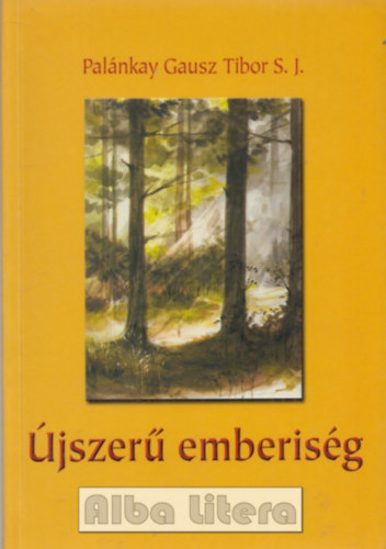 Pal�nkay Gausz Tibor - �jszer� emberis�g