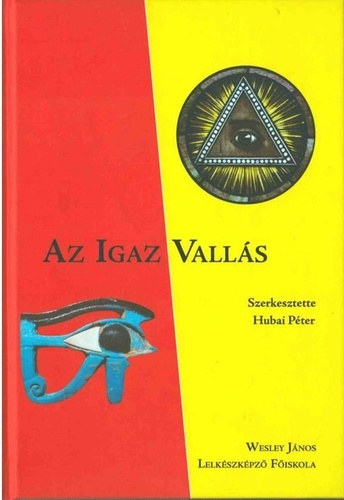 Hubai Pter (szerk.) - Az igaz valls