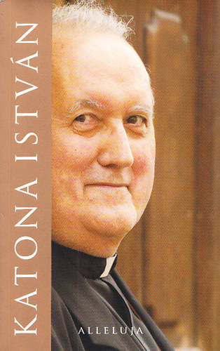 Domonkos M�t�, B�nki Andrea, Katona Istv�n - Katona Istv�n (portr�-interj�)(Alleluja)