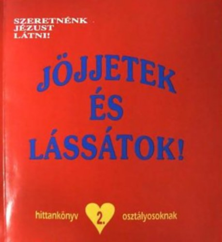 Budapesti Hitoktatsi Felgyelsg - Jjjetek s lsstok!