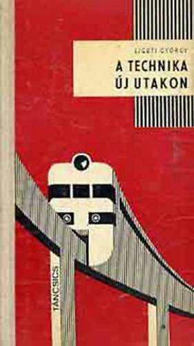 Ligeti György - A technika új utakon