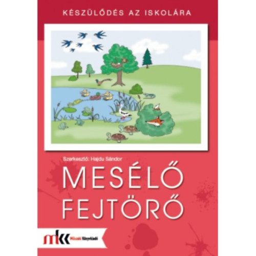 Scherlein Mrta; Dr. Hajdu Sndor - Mesl fejtr - Kszlds az iskolra 4-6 veseknek