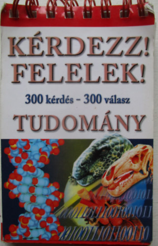 Berek Lszl (szerkeszt) - Krdezz! Felelek! - Tudomny (300 krds - 300 vlasz)