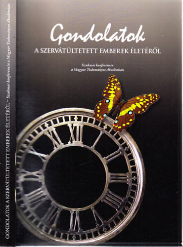 Serf�z� Magdolna (szerk.) - Gondolatok a szerv�t�ltetett emberek �let�r�l (szakmai konferencia)