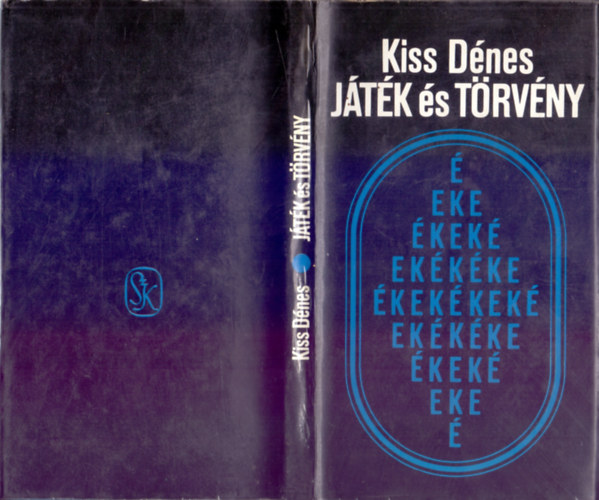 Kiss Dénes - Játék és törvény (Esszé)
