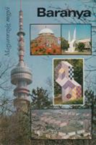 Rajnai József (szerk.) - Baranya (Magyarország megyéi)