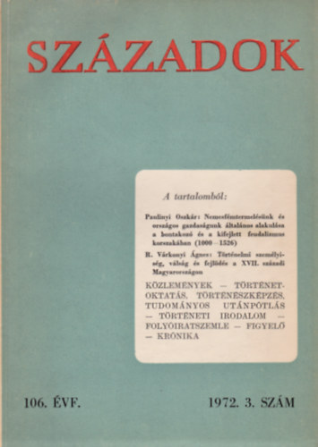 Zsigmond Lszl (szerk.), Incze Mikls (szerk.), Tilkovszky Lrnt (szerk.) - Szzadok - A Magyar Trtnelmi Trsulat kzlnye 106. vf., 1972. 3. szm