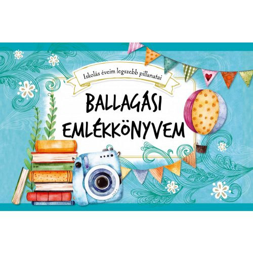 Ballagsi emlkknyvem - Iskols veim legszebb pillanatai
