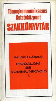Balogh L�szl� - Irodalom �s kommunik�ci� I-II