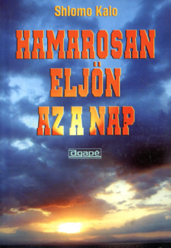 Kalo, Shlomo - Hamarosan eljn az a nap