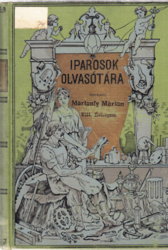 Mrtonfy Mrton (szerk.) - Iparosok olvastra VIII. vfolyam I-X. fzet