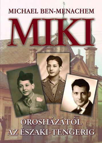 Michael Ben-Menachem - Miki - Oroshztl az szaki-tengerig