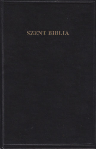 Szent Biblia azaz: Istennek � �s �j testamentom�ban foglaltatott eg�sz Szent �r�s