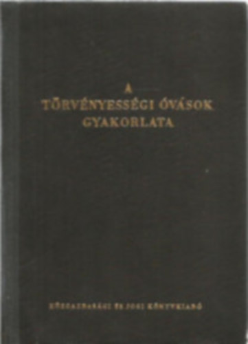 Dr. Popovics Bla (szerk.) - A trvnyessgi vsok gyakorlata