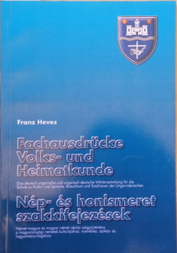 Franz Heves - Fachausdrücke Volks- und Heimatkunde - Nép- és honismeret szakkifejezések