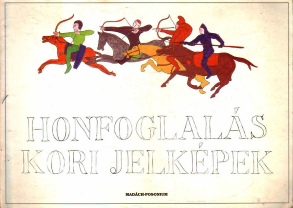 Bérczi Szaniszló-Bérczi Katalin-Bérczi Zsófia - Honfoglalás kori jelképek