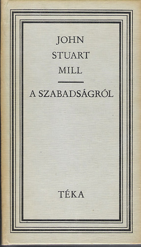 John Stuart Mill - A szabadsgrl (tka)