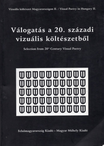 Kov�cs Zsolt (szerk.); L. Simon L�szl� (Szerk.) - V�logat�s a 20. sz�zadi vizu�lis k�lt�szetb�l (Vizu�lis k�lt�szet Magyarorsz�gon II.)