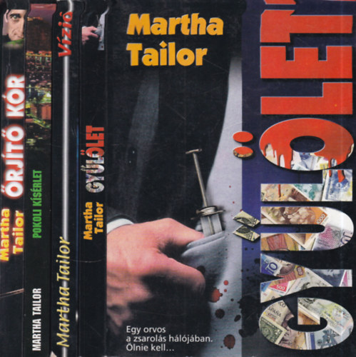 Martha Tailor - 4db Martha Taylor krimi: �rj�t� kor + Gy�l�let + V�zi� + Pokoli k�s�rlet