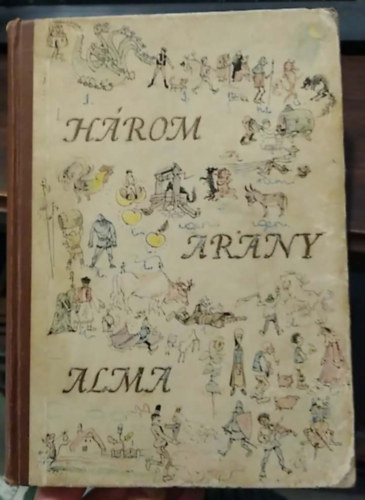 Bajkó Mátyás, Béres András - Három aranyalma - Népmesék