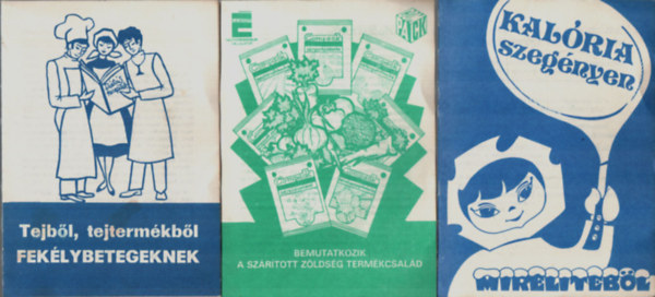 3 db mini szakácsfüzet együtt: Tejből, tejtermékből fekelybetegeknek, Kalória szegényen mireliteből, A szárított zöldség termékcsalád.
