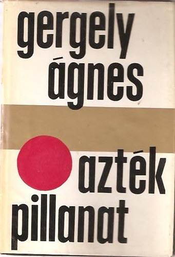 Gergely �gnes - Azt�k pillanat