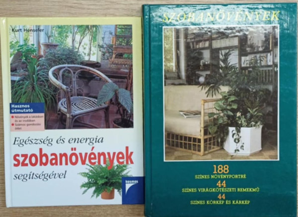 Kurt Henseler, Több szerző - 2 db szobanövényes könyv: Egészség és energia szobanövények segítségével - Szobanövények
