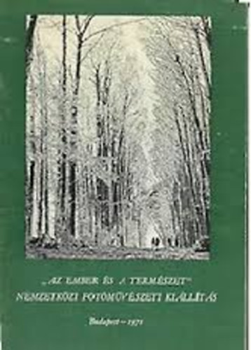 Budapest - "Az ember és a természet" nemzetközi fotóművészeti kiállítás 1971
