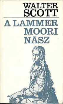 Walter Scott - A lammermoori nsz