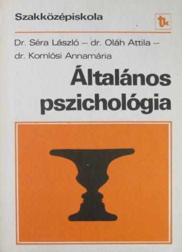 dr. Sra Lszl - dr. Olh Attila - dr. Komlsi Annamria - ltalnos pszicholgia