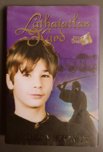Anthony Horowitz - Lthatatlan kard (Alex Rider 5.)
