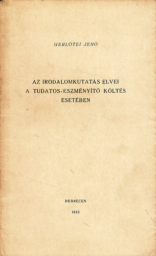 Gerl�tei Jen� - Az irodalomkutat�s elvei a tudatos-eszm�ny�t� k�lt�s eset�ben