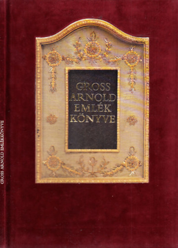 Gross Arnold, Szerk.: Janikovszky va, Fot: Szelnyi Kroly - Gross Arnold emlkknyve (brsonyktses)