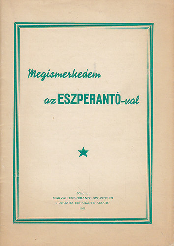 Dr. Nagy Istvn (szerk.) - Megismerkedem az eszperantval