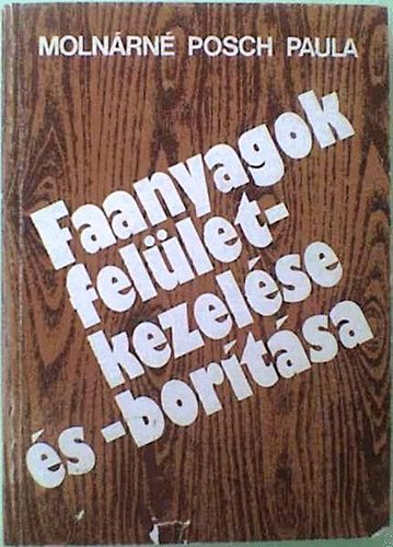 Moln�rn� Posch Paula - Faanyagok fel�letkezel�se �s -bor�t�sa
