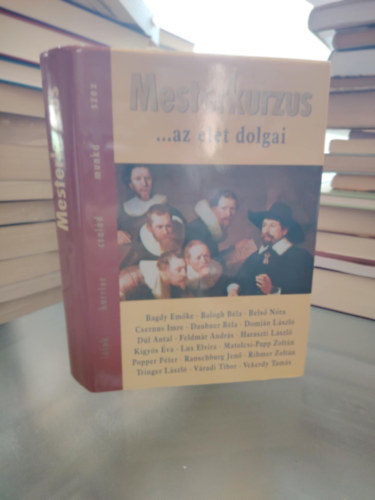 Zsolnai Margit (szerk.) - Mesterkurzus - ...az let dolgai - TANULMNYKTET
