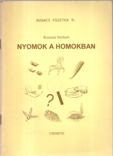 Kosznai Norbert - Nyomok a homokban (Bugaci F�zetek 9.)